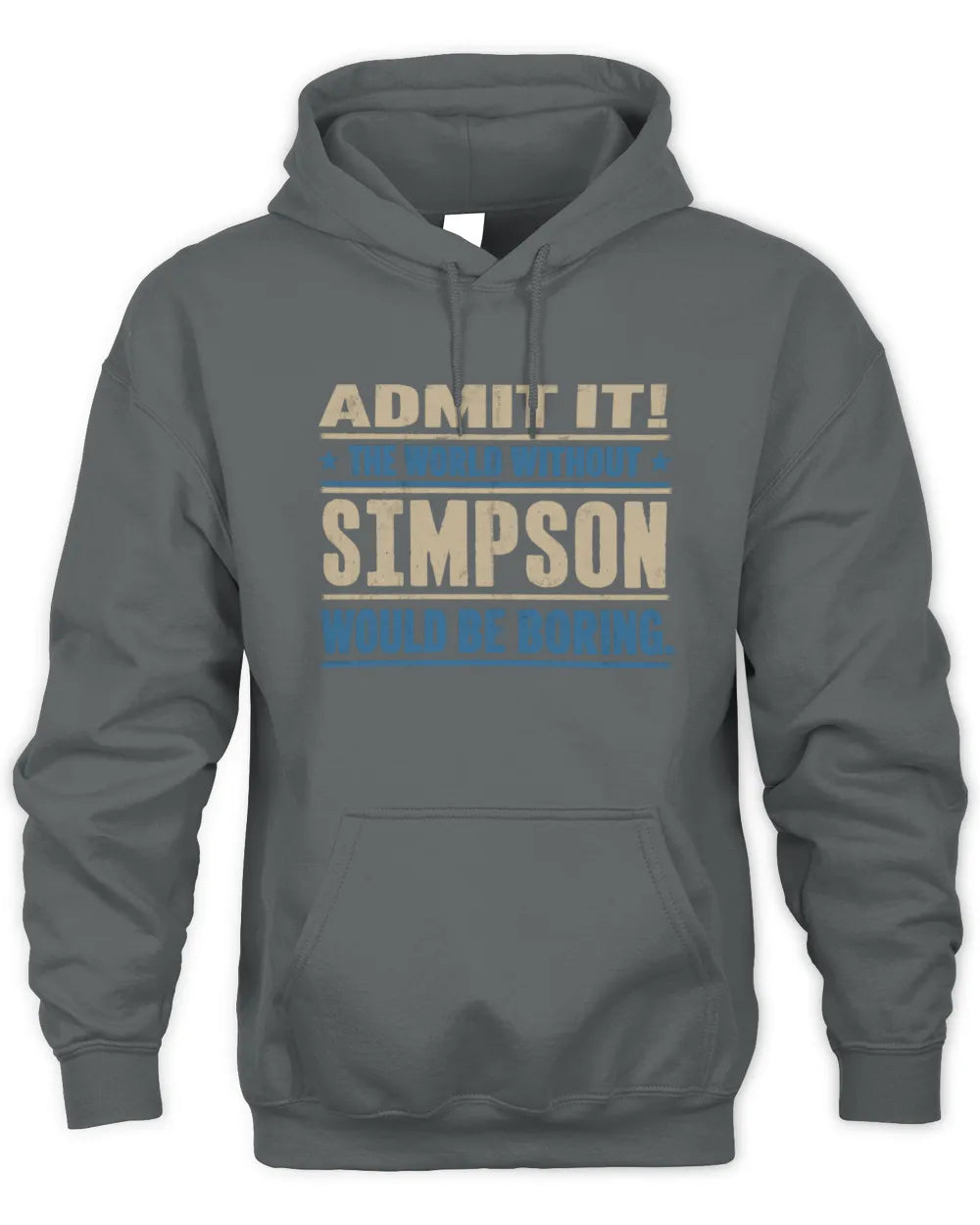 SIMPSON TP68-K2-968 – Personalized Funny Quote Apparel “The World Without NAME Would Be Boring” - Unisex Hoodie - Charcoal