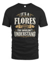FLORES P08 TH51 - Personalized “It’s a/an [NAME] Thing – You Wouldn’t Understand” Shirt