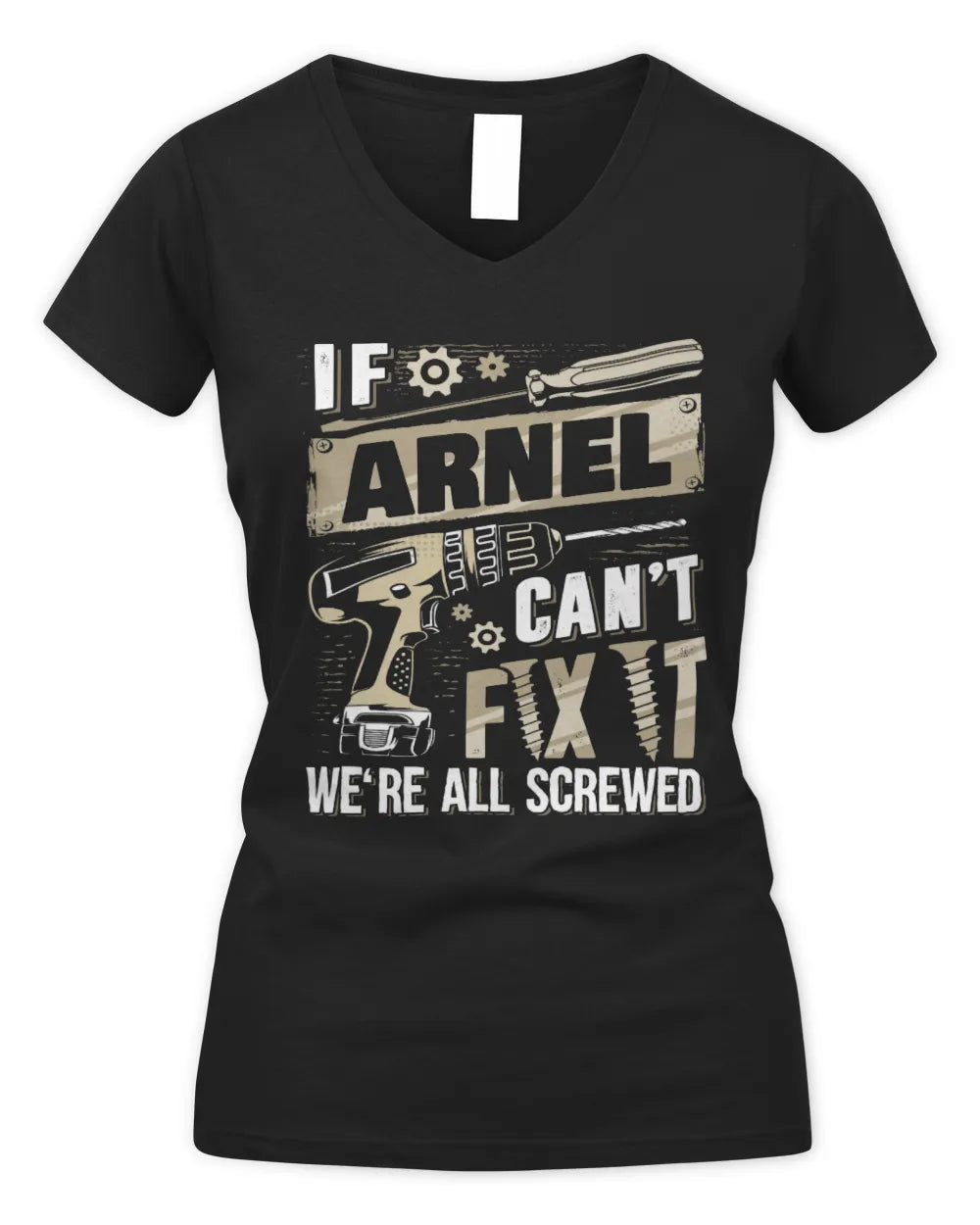 ARNEL TX03 P02 - Personalized Handyman Mechanic Shirt “If NAME Can’t Fix It, We’re All Screwed” - Women's V-Neck T-Shirt - Black