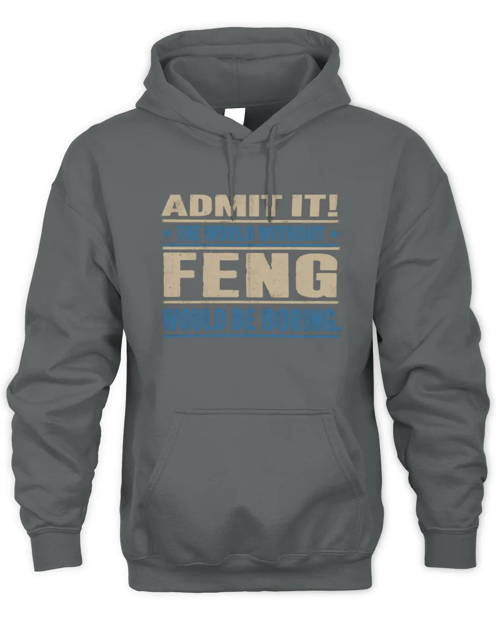 FENG TP68-K2-968 – Personalized Funny Quote Apparel “The World Without NAME Would Be Boring” - Unisex Hoodie - Charcoal