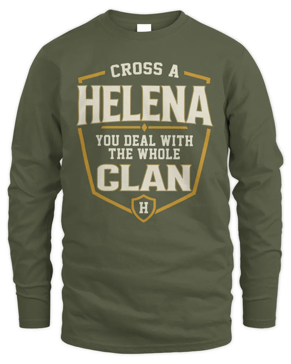 HELENA NT1-K008 Cross A/An NAME, You Deal With the Whole Clan | Personalized Vintage T-Shirt - Men's Long Sleeved T-Shirt - Military Green