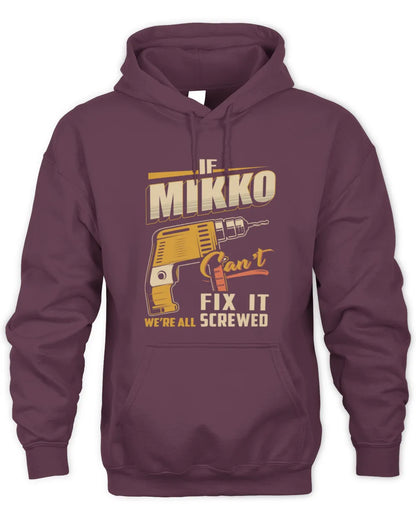 MIKKO TP22-K4-228 - Personalized Handyman T-Shirt “If AARON Can’t Fix It, We’re All Screwed” - Unisex Hoodie - Maroon