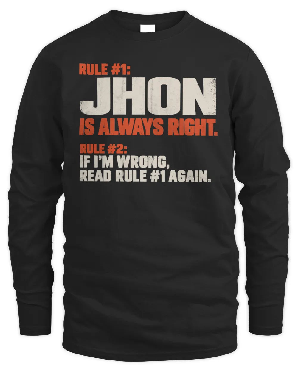 JHON NP1-H006 - Always Right Personalized Name T-Shirt – Funny Custom Name Shirt - Men's Long Sleeved T-Shirt - Black