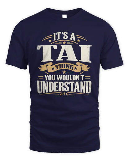 TAI P08 TH51 - Personalized “It’s a/an [NAME] Thing – You Wouldn’t Understand” Shirt - Unisex Standard T-Shirt - Navy