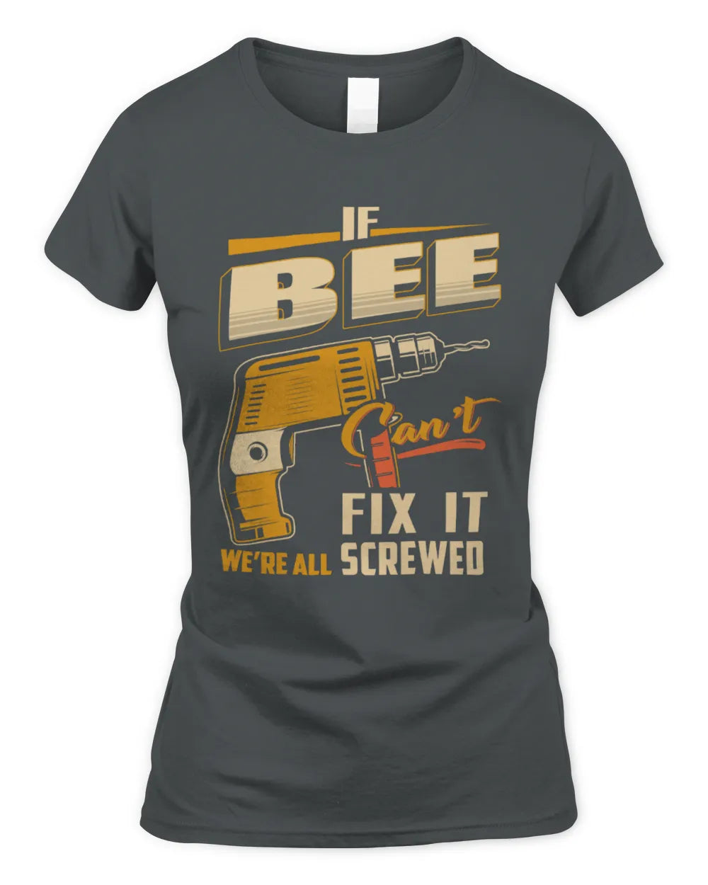 BEE TP22-K4-228 - Personalized Handyman T-Shirt “If AARON Can’t Fix It, We’re All Screwed” - Women's Standard T-Shirt - Charcoal