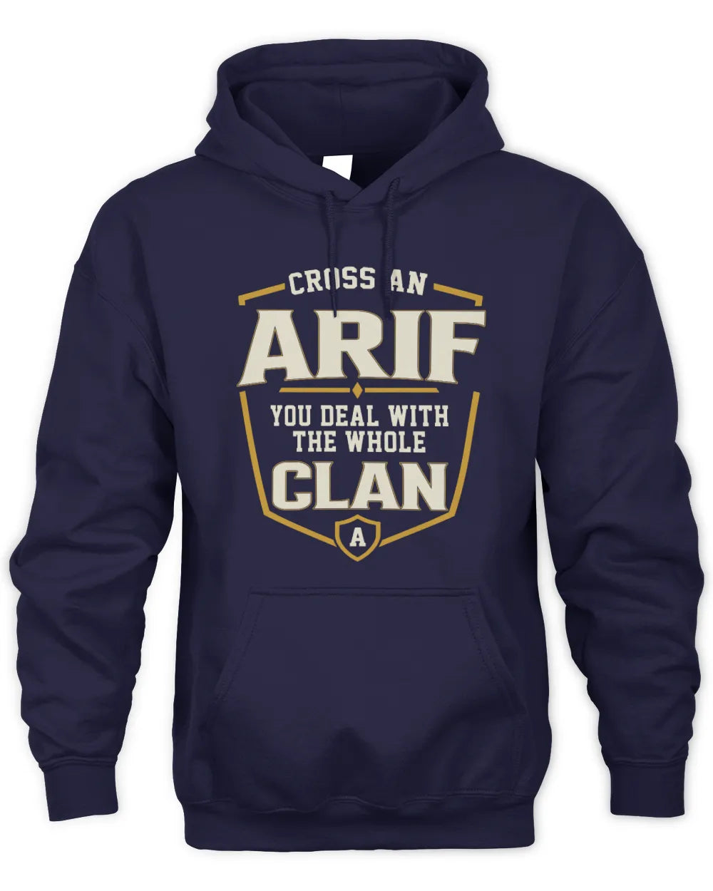 ARIF NT1-K008 Cross A/An NAME, You Deal With the Whole Clan | Personalized Vintage T-Shirt - Unisex Hoodie - Navy