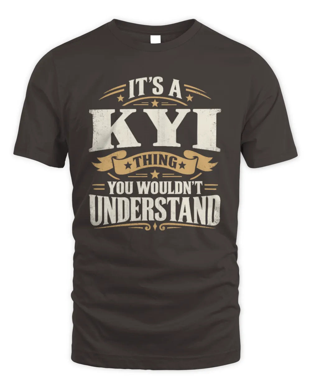 KYI P08 TH51 - Personalized “It’s a/an [NAME] Thing – You Wouldn’t Understand” Shirt - Unisex Standard T-Shirt - Dark Chocolate
