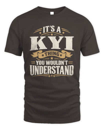 KYI P08 TH51 - Personalized “It’s a/an [NAME] Thing – You Wouldn’t Understand” Shirt - Unisex Standard T-Shirt - Dark Chocolate