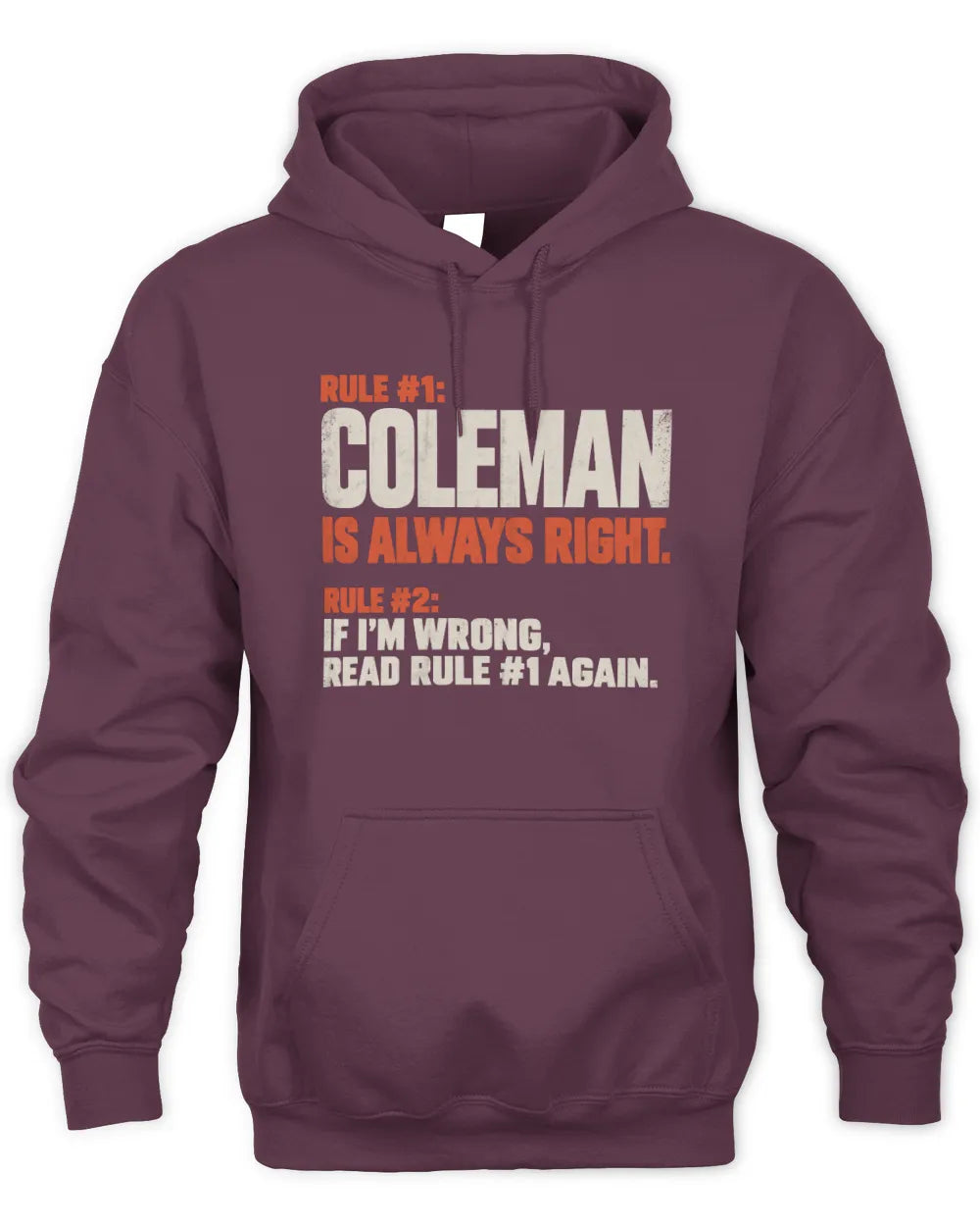 COLEMAN NP1-H006 
Always Right Personalized Name T-Shirt – Funny Custom Name Shirt - Unisex Hoodie - Maroon