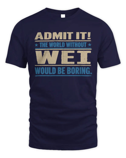 WEI TP68-K2-968 – Personalized Funny Quote Apparel “The World Without NAME Would Be Boring” - Unisex Standard T-Shirt - Navy