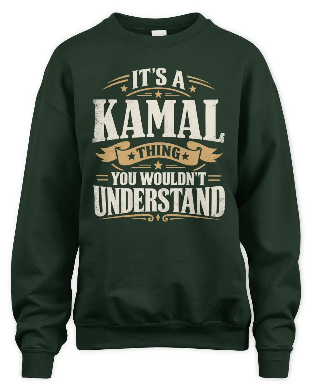 KAMAL P08 TH51 - Personalized “It’s a/an [NAME] Thing – You Wouldn’t Understand” Shirt - Unisex Sweatshirt - Forest Green