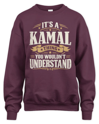 KAMAL P08 TH51 - Personalized “It’s a/an [NAME] Thing – You Wouldn’t Understand” Shirt - Unisex Sweatshirt - Maroon