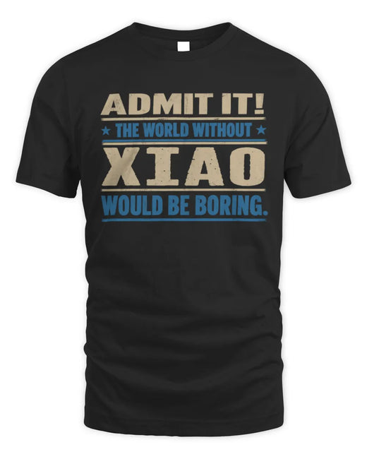 XIAO TP68-K2-968 – Personalized Funny Quote Apparel “The World Without NAME Would Be Boring”