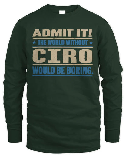 CIRO TP68-K2-968 – Personalized Funny Quote Apparel “The World Without NAME Would Be Boring” - Men's Long Sleeved T-Shirt - Forest Green