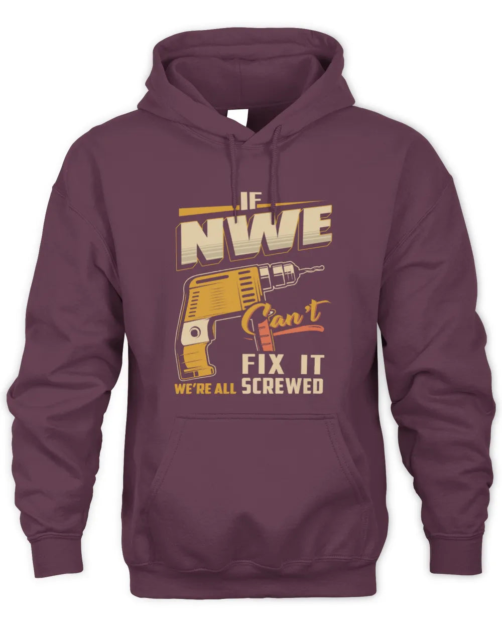 NWE TP22-K4-228 - Personalized Handyman T-Shirt “If AARON Can’t Fix It, We’re All Screwed” - Unisex Hoodie - Maroon