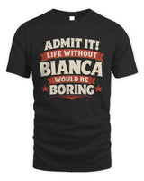 BIANCA P4 KT003 Personalized Funny Quote Apparel “Life Without NAME Would Be Boring” - Unisex Standard T-Shirt - Black