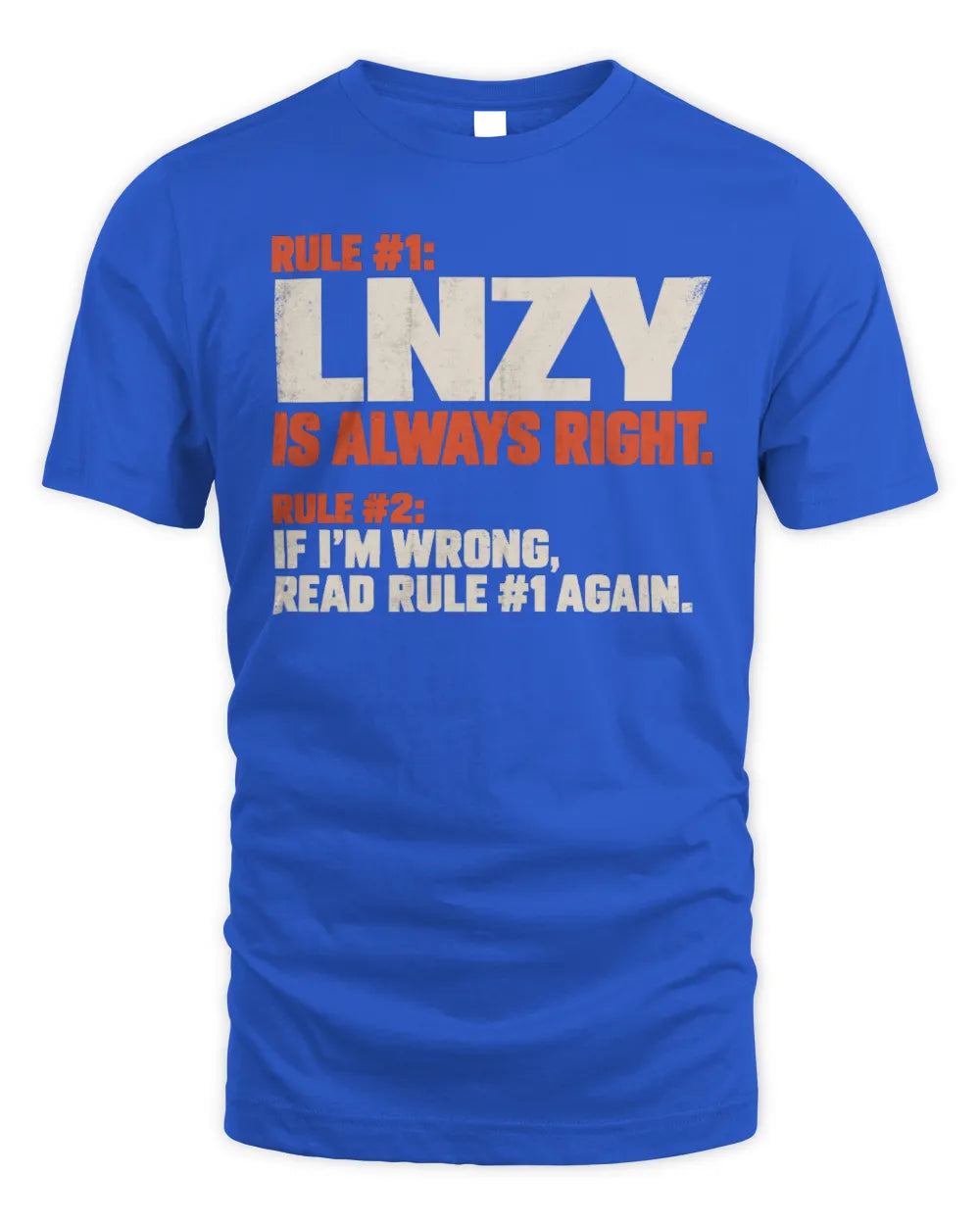 LNZY NP1-H006 
Always Right Personalized Name T-Shirt – Funny Custom Name Shirt - Unisex Standard T-Shirt - Royal