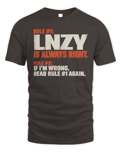LNZY NP1-H006 
Always Right Personalized Name T-Shirt – Funny Custom Name Shirt - Unisex Standard T-Shirt - Dark Chocolate