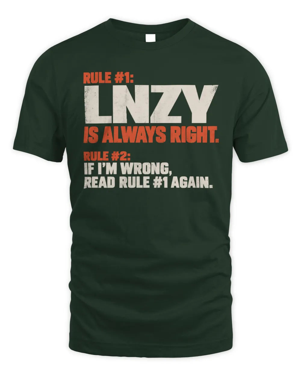 LNZY NP1-H006 
Always Right Personalized Name T-Shirt – Funny Custom Name Shirt - Unisex Standard T-Shirt - Forest Green