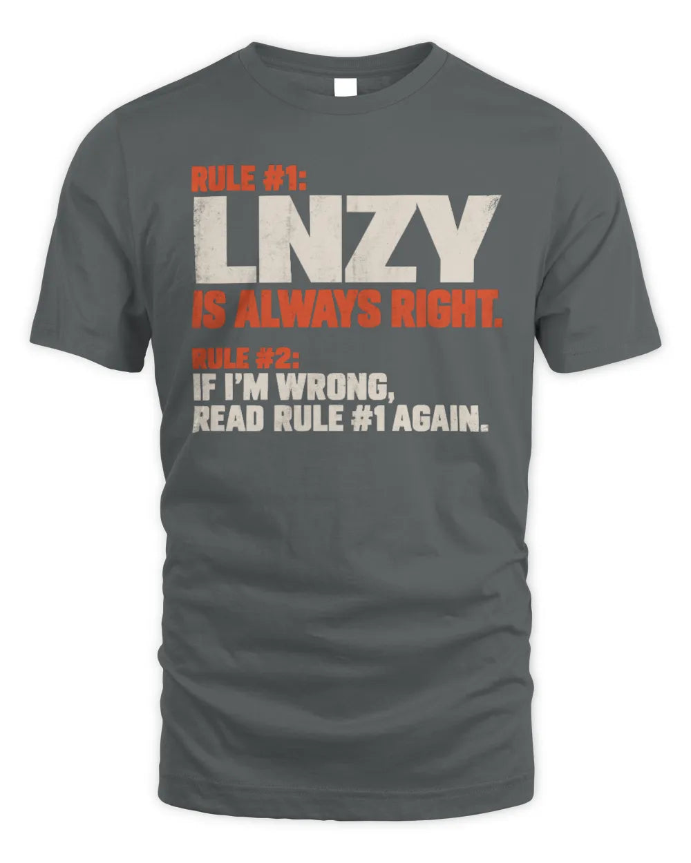 LNZY NP1-H006 
Always Right Personalized Name T-Shirt – Funny Custom Name Shirt - Unisex Standard T-Shirt - Charcoal