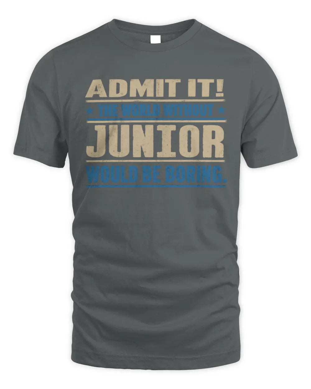 JUNIOR TP68-K2-968 – Personalized Funny Quote Apparel “The World Without NAME Would Be Boring” - Unisex Standard T-Shirt - Charcoal