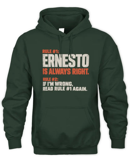 ERNESTO NP1-H006 - Always Right Personalized Name T-Shirt – Funny Custom Name Shirt - Unisex Hoodie - Forest Green