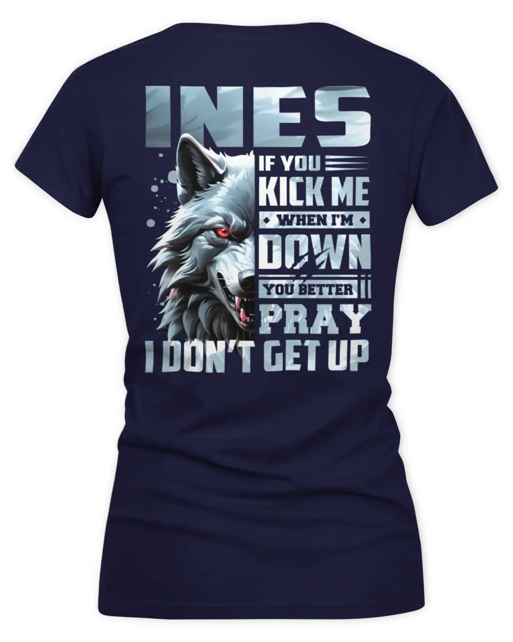 INES AP62-K4-666 - Personalized Fierce Wolf Quote Apparel “If You Kick Me When I’m Down, You Better Pray I Don’t Get Up” - Women's V-Neck T-Shirt - Navy