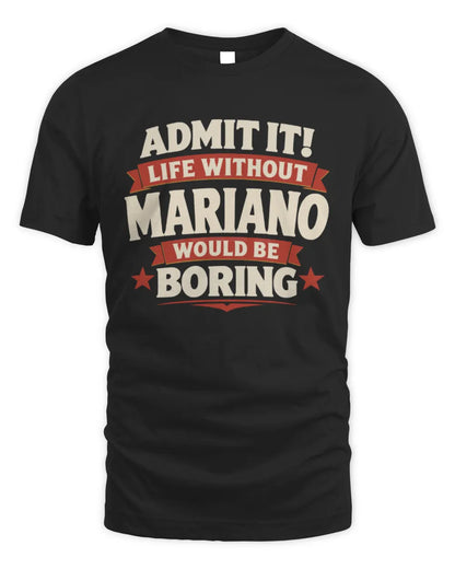 MARIANO P4 KT003 Personalized Funny Quote Apparel “Life Without NAME Would Be Boring” - Unisex Standard T-Shirt - Black