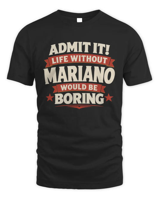 MARIANO P4 KT003 Personalized Funny Quote Apparel “Life Without NAME Would Be Boring” - Unisex Standard T-Shirt - Black