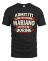 MARIANO P4 KT003 Personalized Funny Quote Apparel “Life Without NAME Would Be Boring”