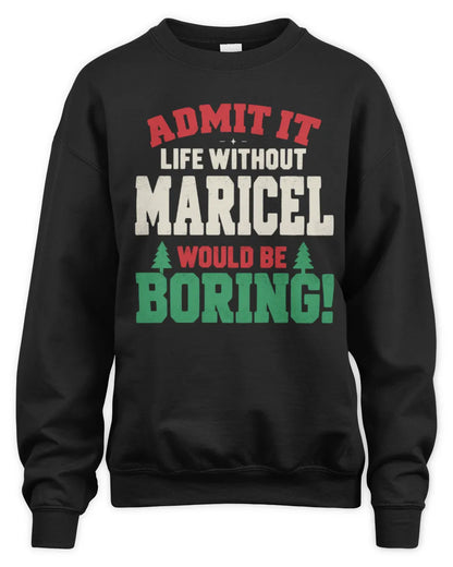 MARICEL P5 TH08 Christmas T-Shirt – “Life Without NAME Would Be Boring” - Unisex Sweatshirt - Black
