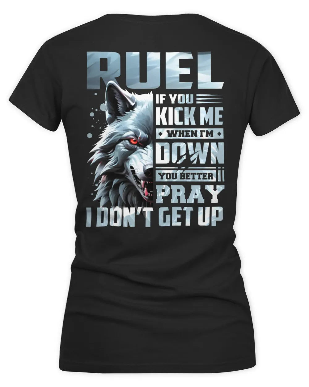 RUEL AP62-K4-666 - Personalized Fierce Wolf Quote Apparel “If You Kick Me When I’m Down, You Better Pray I Don’t Get Up” - Women's V-Neck T-Shirt - Black