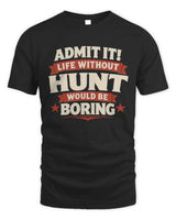 HUNT P4 KT003 Personalized Funny Quote Apparel “Life Without NAME Would Be Boring” - Unisex Standard T-Shirt - Black