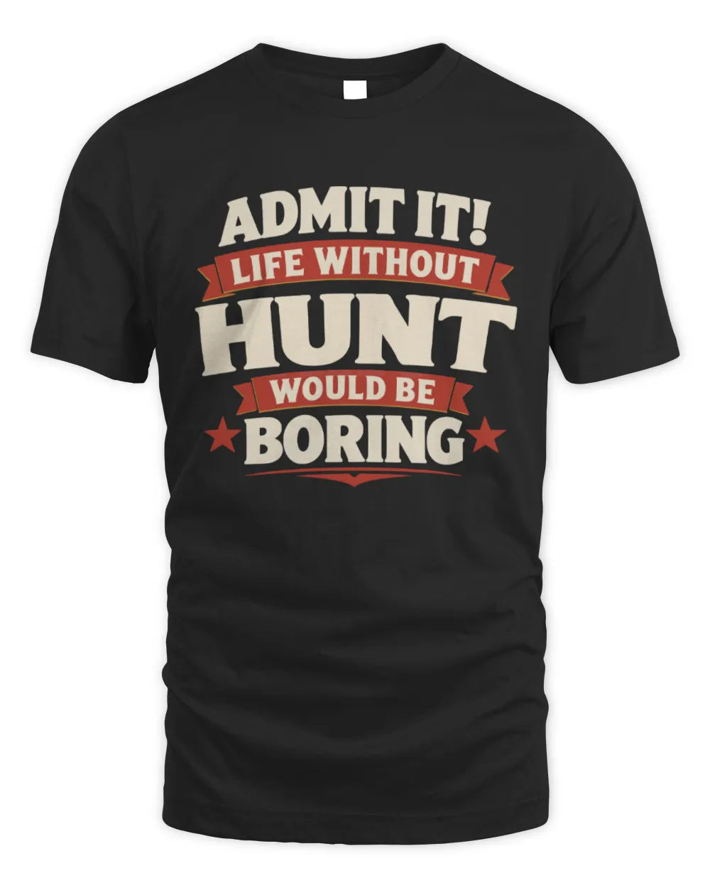 HUNT P4 KT003 Personalized Funny Quote Apparel “Life Without NAME Would Be Boring” - Unisex Standard T-Shirt - Black