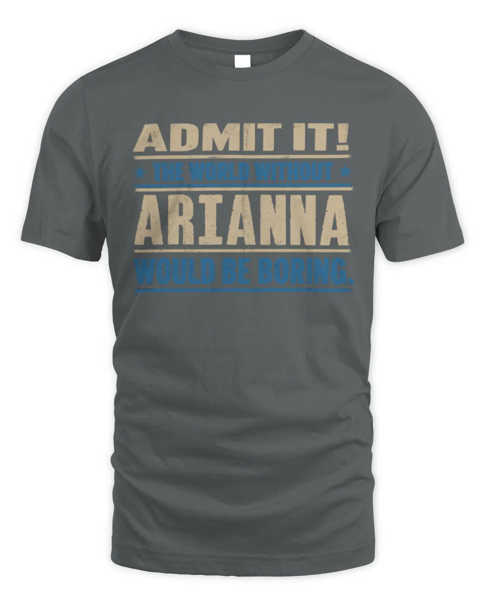 ARIANNA TP68-K2-968 – Personalized Funny Quote Apparel “The World Without NAME Would Be Boring” - Unisex Standard T-Shirt - Charcoal