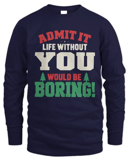 YOU P5 TH08 Christmas T-Shirt – “Life Without NAME Would Be Boring” - Men's Long Sleeved T-Shirt - Navy