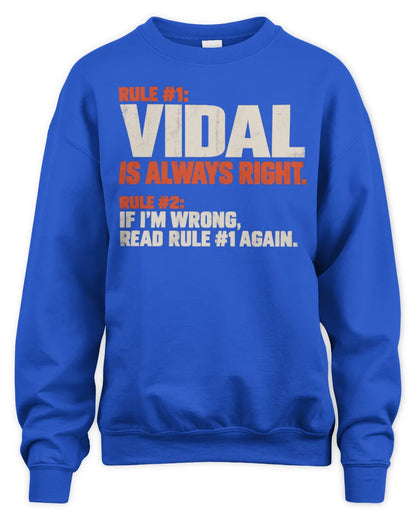 VIDAL NP1-H006 
Always Right Personalized Name T-Shirt – Funny Custom Name Shirt - Unisex Sweatshirt - Royal