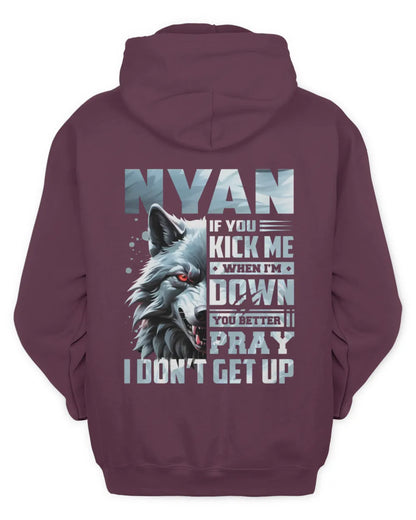 NYAN AP62-K4-666 - Personalized Fierce Wolf Quote Apparel “If You Kick Me When I’m Down, You Better Pray I Don’t Get Up” - Unisex Hoodie - Maroon