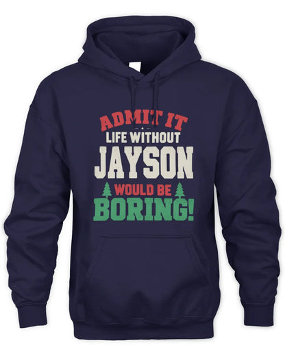 JAYSON P5 TH08 Christmas T-Shirt – “Life Without NAME Would Be Boring” - Unisex Hoodie - Navy