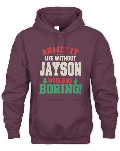 JAYSON P5 TH08 Christmas T-Shirt – “Life Without NAME Would Be Boring” - Unisex Hoodie - Maroon