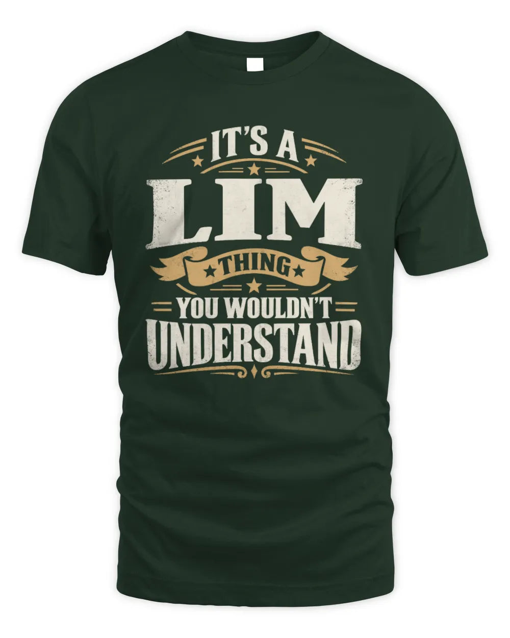 LIM P08 TH51 - Personalized “It’s a/an [NAME] Thing – You Wouldn’t Understand” Shirt - Unisex Standard T-Shirt - Forest Green