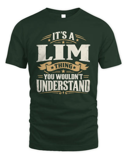 LIM P08 TH51 - Personalized “It’s a/an [NAME] Thing – You Wouldn’t Understand” Shirt - Unisex Standard T-Shirt - Forest Green
