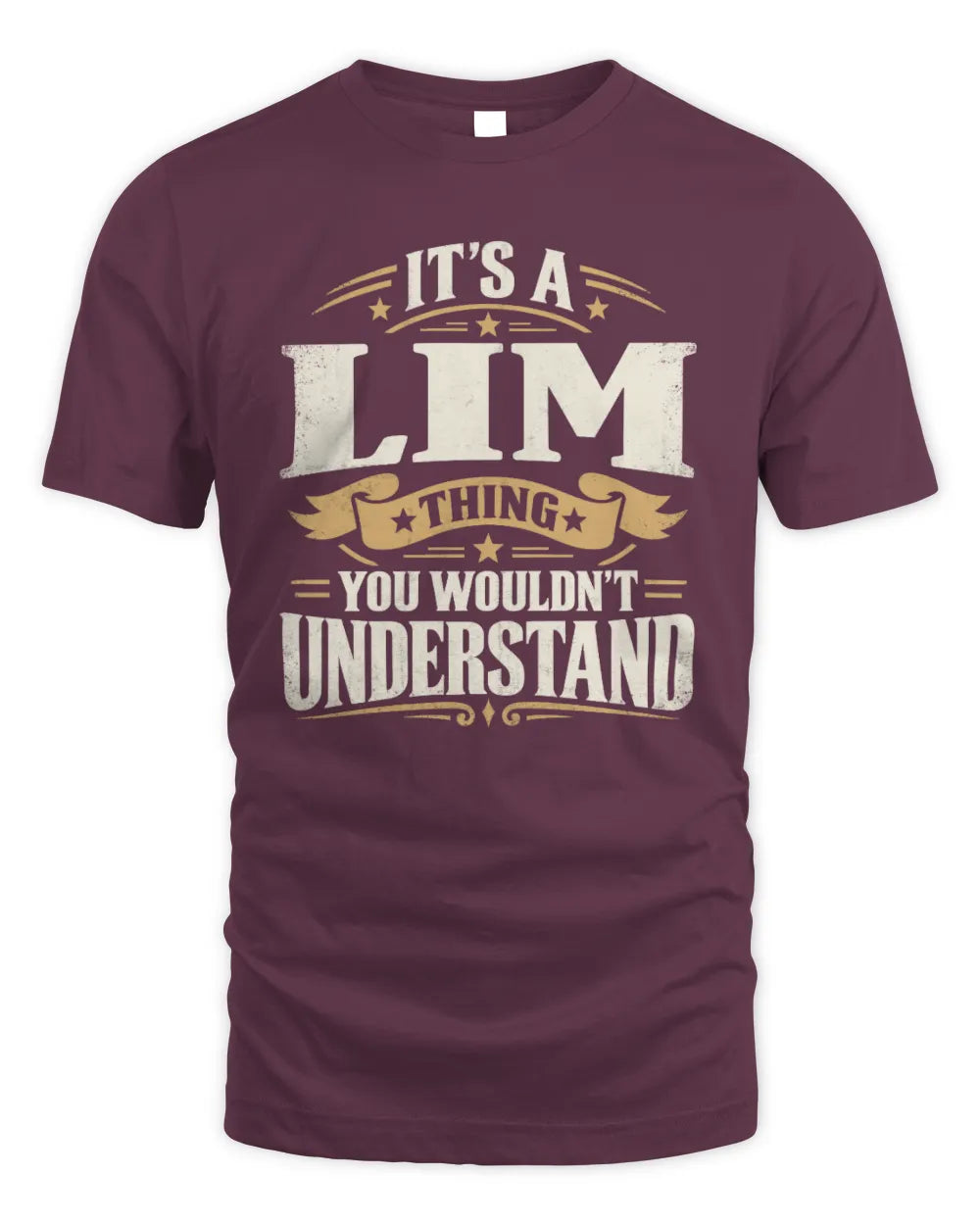LIM P08 TH51 - Personalized “It’s a/an [NAME] Thing – You Wouldn’t Understand” Shirt - Unisex Standard T-Shirt - Maroon