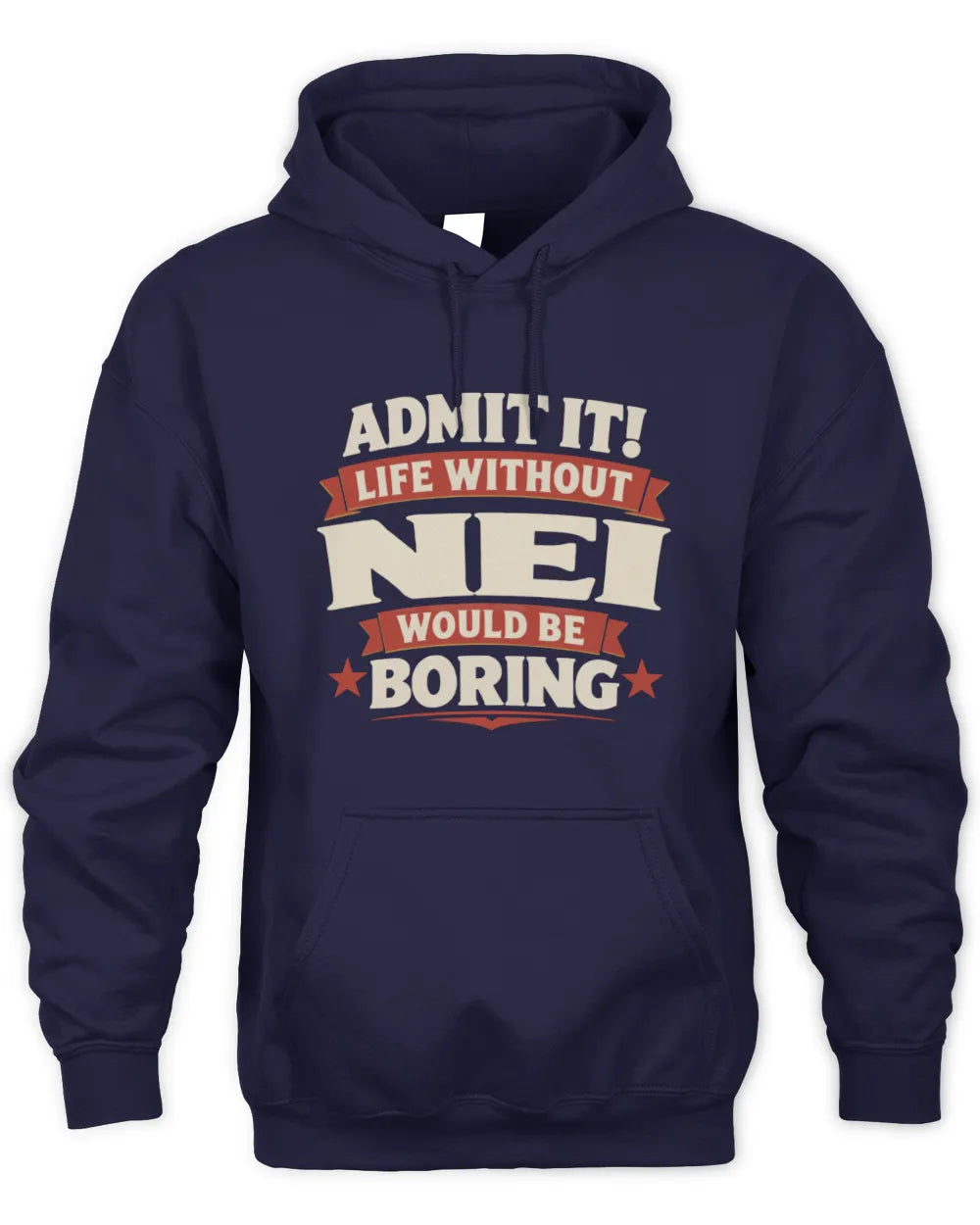 NEI P4 KT003 Personalized Funny Quote Apparel “Life Without NAME Would Be Boring” - Unisex Hoodie - Navy