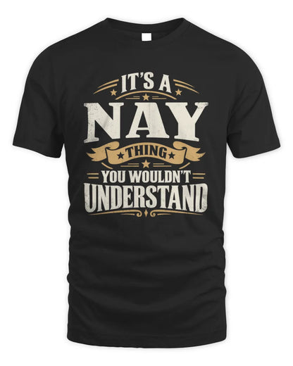NAY P08 TH51 - Personalized “It’s a/an [NAME] Thing – You Wouldn’t Understand” Shirt - Unisex Standard T-Shirt - Black