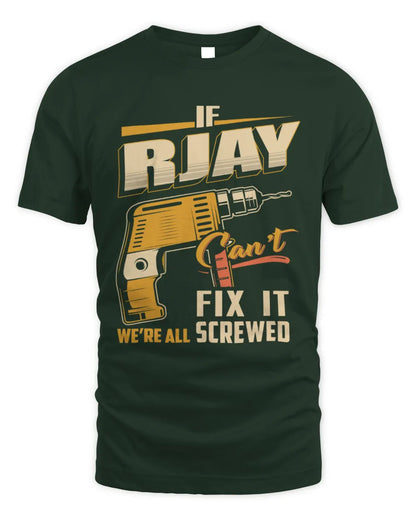 RJAY TP22-K4-228 - Personalized Handyman T-Shirt “If AARON Can’t Fix It, We’re All Screwed” - Unisex Standard T-Shirt - Forest Green