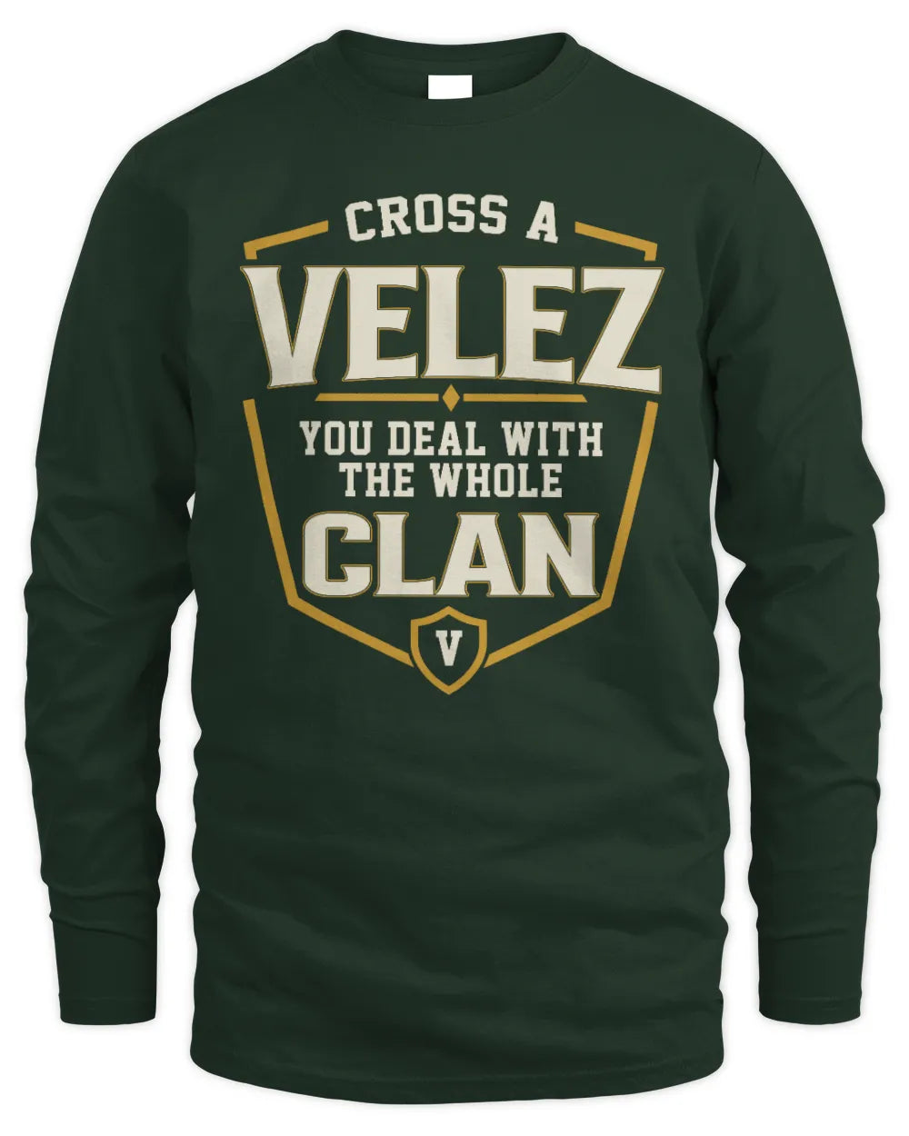 VELEZ NT1-K008 Cross A/An NAME, You Deal With the Whole Clan | Personalized Vintage T-Shirt - Men's Long Sleeved T-Shirt - Forest Green