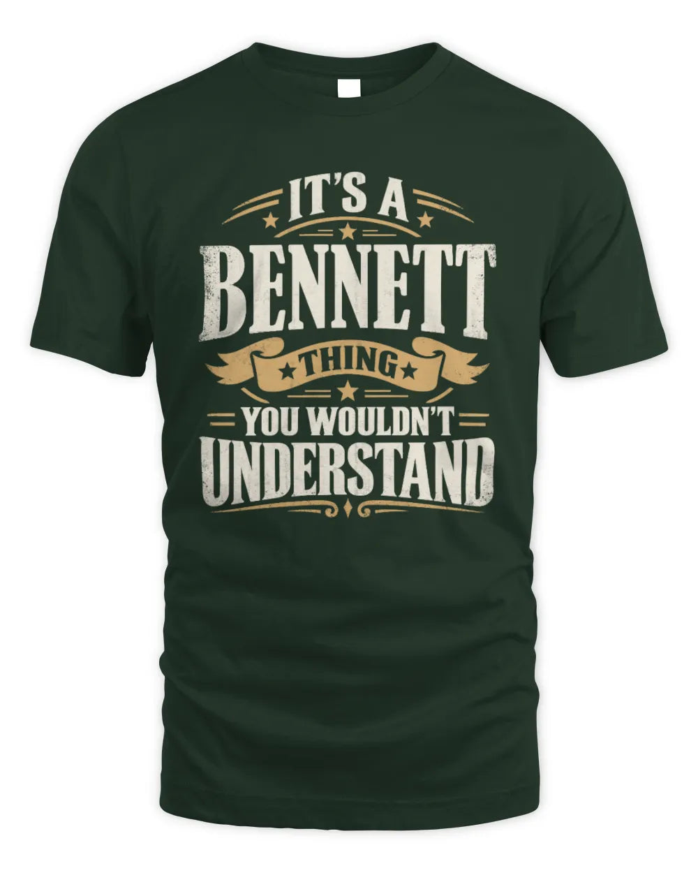BENNETT P08 TH51 - Personalized “It’s a/an [NAME] Thing – You Wouldn’t Understand” Shirt - Unisex Standard T-Shirt - Forest Green