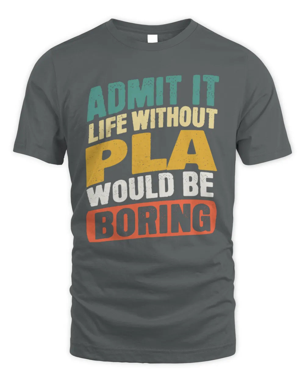 PLA TP88-K4-229
Personalized Funny Quote Apparel “Life Without NAME Would Be Boring” - Unisex Standard T-Shirt - Charcoal