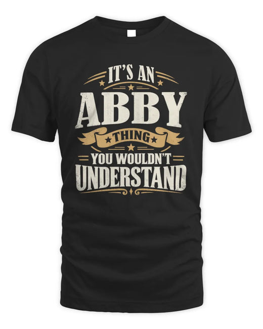 ABBY P08 TH51 - Personalized “It’s a/an [NAME] Thing – You Wouldn’t Understand” Shirt